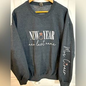Bride to be sweatshirt (New year, new last name)